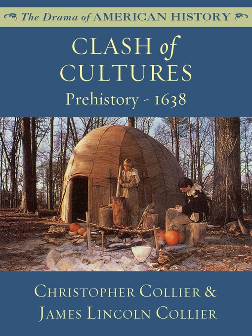 Title details for Clash of Cultures: Prehistory–1638 by Christopher Collier - Available